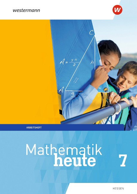 Mathematik heute 7. Arbeitsheft mit Lösungen. Hessen - 