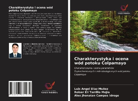 Charakterystyka i ocena wód potoku Colpamayo - Luis Angel Díaz Muñoz, Roiser Elí Tarrillo Mejía, Alex Jhonatan Campos Idrogo