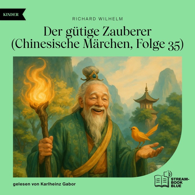 Der gütige Zauberer (Chinesische Märchen, Folge 35) - Richard Wilhelm
