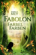 Cover-Bild zum Titel 'FarbelFarben' von 'Isabella Mey'