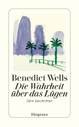 Cover-Bild zum Titel 'Die Wahrheit über das Lügen' von 'Benedict Wells'