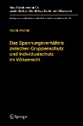 Cover-Bild zum Titel 'Das Spannungsverhältnis zwischen Gruppenschutz und Individualschutz im Völkerrecht' von 'Nicola Wenzel'