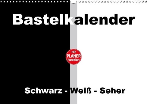 Bastelkalender mit Planerfunktion / Für Schwarz - Weiß - Seher (Wandkalender immerwährend DIN A3 quer) - Susanne Herppich
