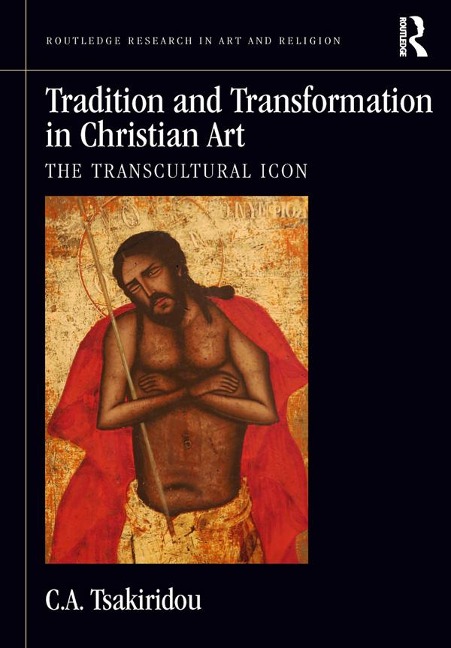 Tradition and Transformation in Christian Art - C. A. Tsakiridou