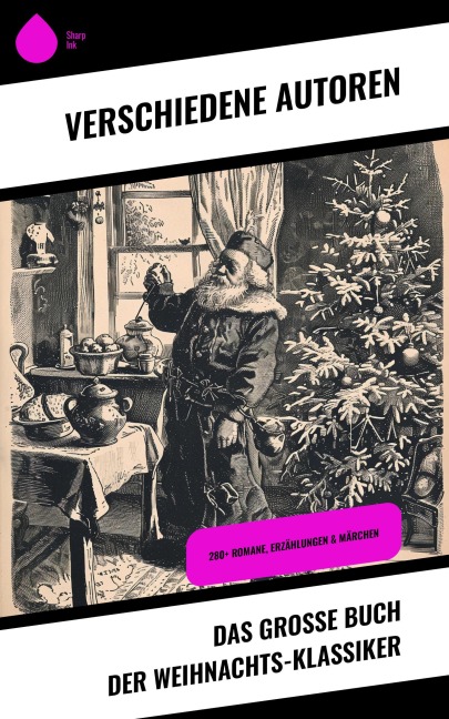 Das große Buch der Weihnachts-Klassiker - Wilhelm Raabe, Hermann Löns, Heinrich Heine, Ludwig Bechstein, Theodor Fontane