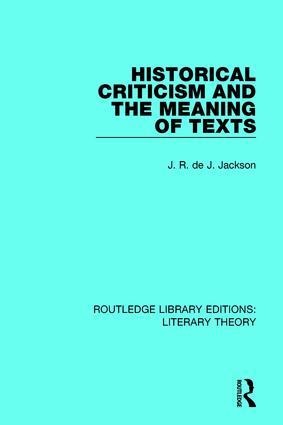 Historical Criticism and the Meaning of Texts - J R de J Jackson