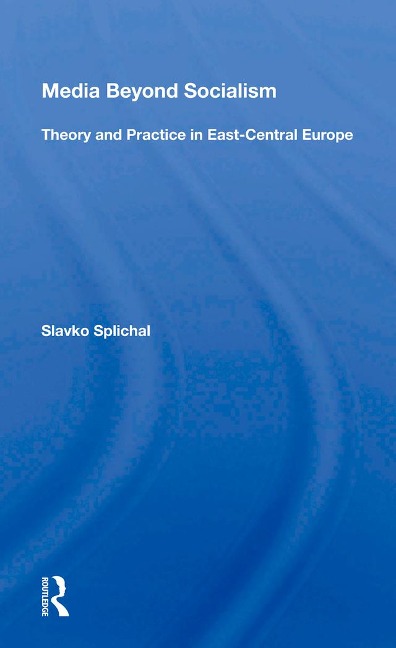 Media Beyond Socialism - Slavko Splichal