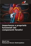 Cover-Bild zum Titel 'Importanza e proprietà funzionali dei componenti fenolici' von 'Wenli Sun, Mohamad Hesam Shahrajabian'