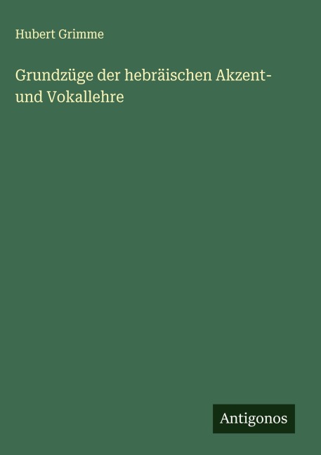 Grundzüge der hebräischen Akzent- und Vokallehre - Hubert Grimme