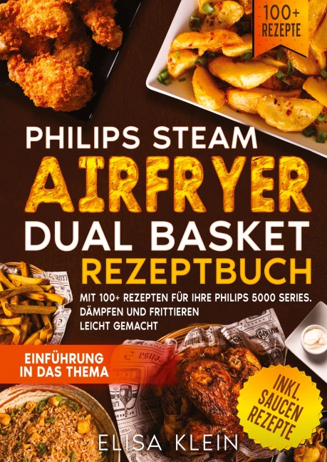 Philips Steam Airfryer Dual Basket Rezeptbuch - Elisa Klein