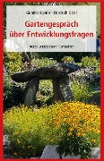 Gartengespräch über Entwicklungsfragen - Günther Karner, Friedrich Glasl