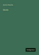 Cover-Bild zum Titel 'Skoda' von 'Anton Drasche'