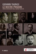 Cover-Bild zum Titel 'Le nostre prigioni. Storie di dissidenti nelle carceri fasciste' von 'Giovanni Taurasi'