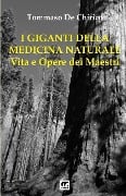 I Giganti della Medicina naturale - Tommaso De Chirico