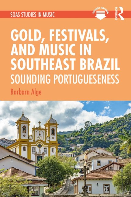 Gold, Festivals, and Music in Southeast Brazil - Barbara Alge