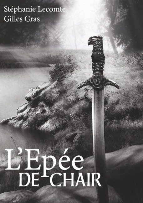 L'épée de chair - Stéphanie Lecomte, Gilles Gras
