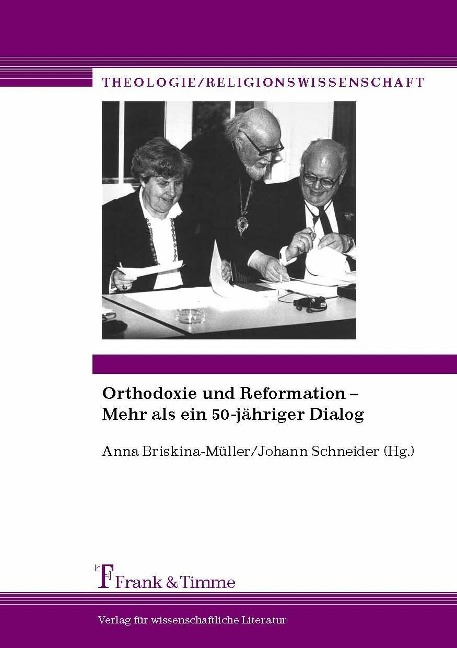 Orthodoxie und Reformation - Mehr als ein 50-jähriger Dialog - 