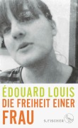 Cover-Bild zum Titel 'Die Freiheit einer Frau' von 'Édouard Louis'