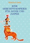 Cover-Bild zum Titel 'Eine Geburtstagsfeier für Jannik und Jasper' von 'Rebekka Saris'