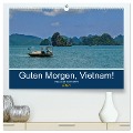 Guten Morgen, Vietnam! (hochwertiger Premium Wandkalender 2024 DIN A2 quer), Kunstdruck in Hochglanz - Chutay Chutay68