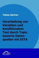 Verarbeitung von Variablen und konditionalen Text durch Topic-basierte Datenquellen mit DITA - Tobias Gärtner