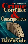 Crime, Conflict & Consequences - Heather Burnside