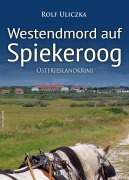 Cover-Bild zum Titel 'Westendmord auf Spiekeroog. Ostfrieslandkrimi' von 'Rolf Uliczka'