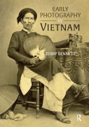 Cover-Bild zum Titel 'Early Photography in Vietnam' von 'Terry Bennett'
