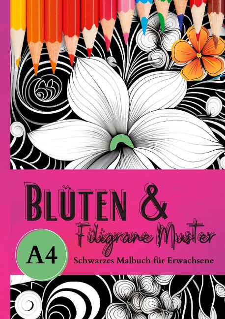 Schwarzes Malbuch für Erwachsene "Blüten & Filigrane Muster" - Lucy¿s Schwarze Malbücher
