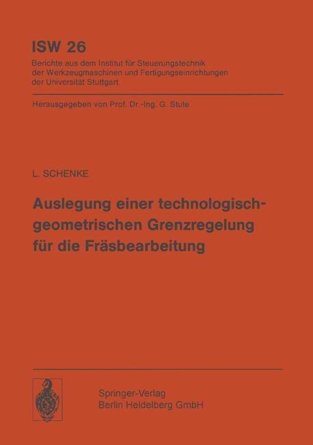 Auslegung einer technologischgeometrischen Grenzregelung für die Fräsbearbeitung - L. Schenke