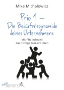 Cover-Bild zum Titel 'Prio 1 - Die Bedürfnispyramide deines Unternehmens' von 'Mike Michalowicz'