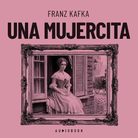 Una mujercita - Franz Kafka