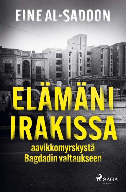Elämäni Irakissa: aavikkomyrskystä Bagdadin valtaukseen - Eine Al-Sadoon