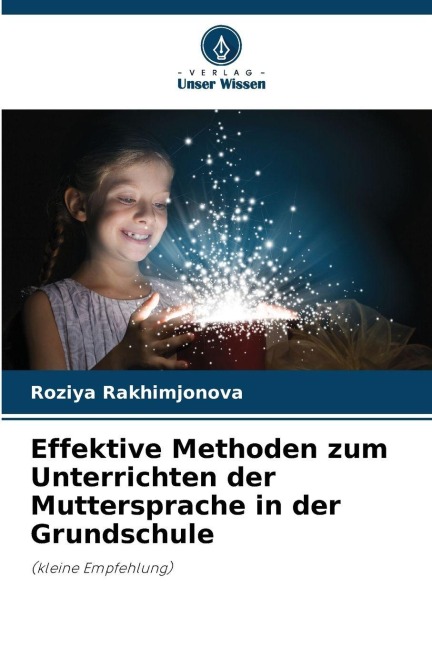 Effektive Methoden zum Unterrichten der Muttersprache in der Grundschule - Roziya Rakhimjonova