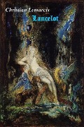 Cover-Bild zum Titel 'Lancelot: Pour l'Amour d'Une Reine' von 'Christian Lemarcis'