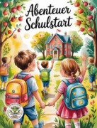 Cover-Bild zum Titel 'Abenteuer Schulstart - Das kreative Malbuch für alle Schulanfänger' von 'Nanja Holland'