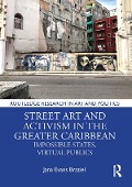 Cover-Bild zum Titel 'Street Art and Activism in the Greater Caribbean' von 'Jana Evans Braziel'