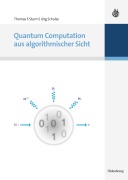 Cover-Bild zum Titel 'Quantum Computation aus algorithmischer Sicht' von 'Jörg Schulze, Thomas F. Sturm'