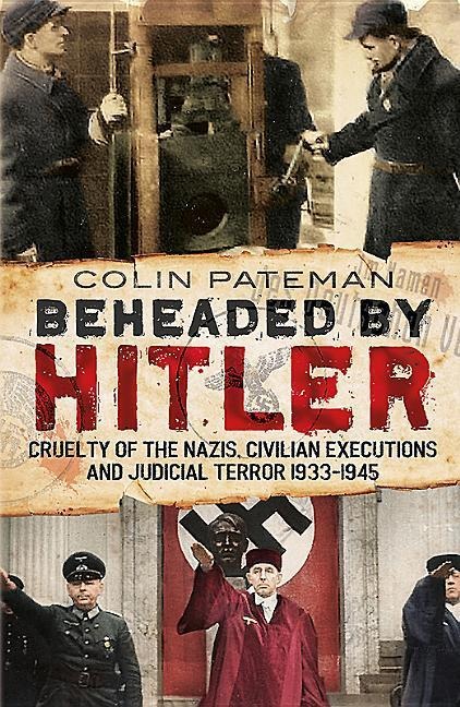 Beheaded by Hitler - Colin Pateman