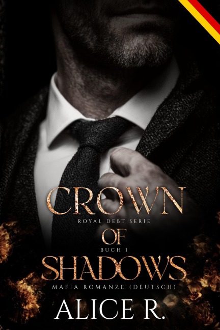 Crown of Shadows: Mafia Romanze (Deutsch) - Alice R. Deutsch