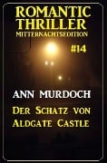Cover-Bild zum Titel 'Der Schatz von Aldgate Castle: Romantic Thriller Mitternachtsedition 14' von 'Ann Murdoch'