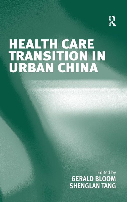 Health Care Transition in Urban China - Shenglan Tang