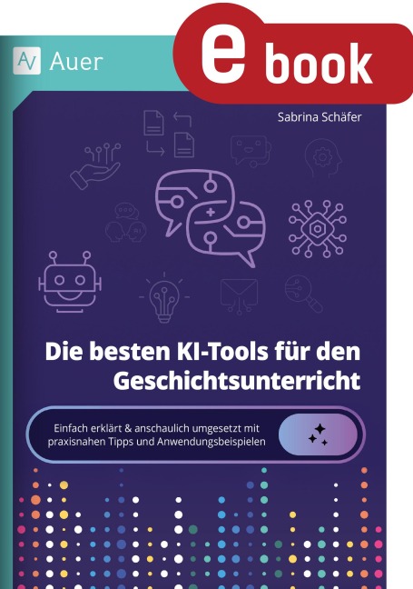 Die besten KI-Tools für den Geschichtsunterricht - Sabrina Schäfer