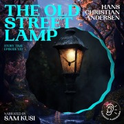 Cover-Bild zum Titel 'The Old Street Lamp (Story Time, Episode 133)' von 'Hans Christian Andersen'