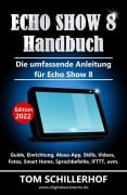 Cover-Bild zum Titel 'Echo Show 8 Handbuch - Die umfassende Anleitung für Echo Show 8' von 'Tom Schillerhof'