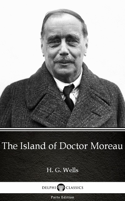 The Island of Doctor Moreau by H. G. Wells (Illustrated) - H. G. Wells