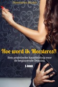 Hoe word ik Meesteres? - Meesteres Moriah