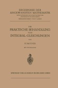 Cover-Bild zum Titel 'Die Praktische Behandlung von Integral-Gleichungen' von 'Hans Bückner'