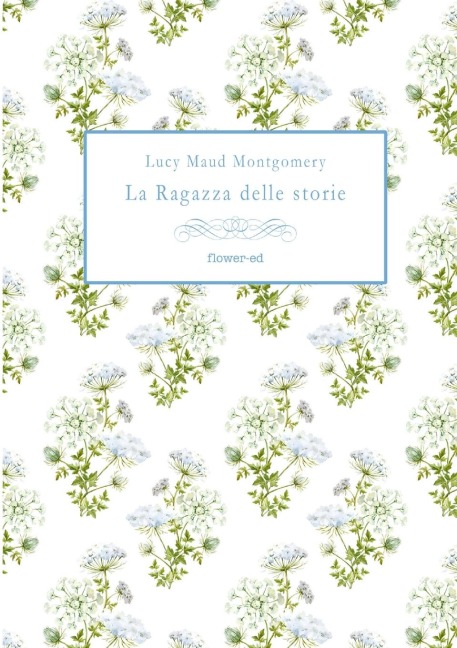 La Ragazza delle storie - Lucy Maud Montgomery