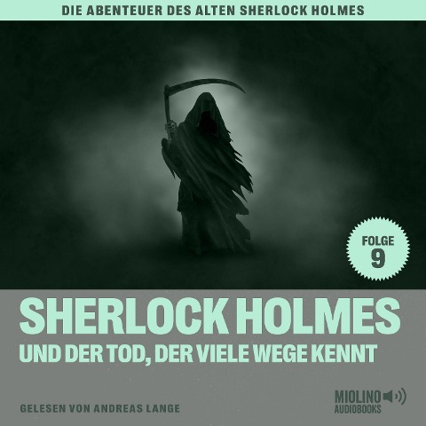 Sherlock Holmes und der Tod, der viele Wege kennt (Die Abenteuer des alten Sherlock Holmes, Folge 9) - Arthur Conan Doyle, Charles Fraser